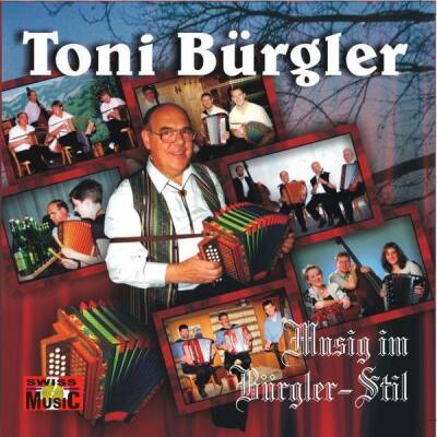 Bürgler Toni - Musig im Buergler-Stil