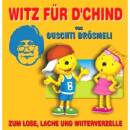 Brösmeli Guschti - Witz fuer d´Chind