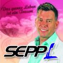 Sepp L. - Das ganze Leben ist ein Traum