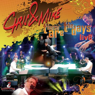 Chris & Mike - These Are The Days: Live