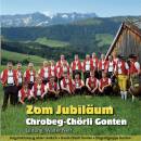 Chrobeg / Chörli Gonten - Zom Jubiläum