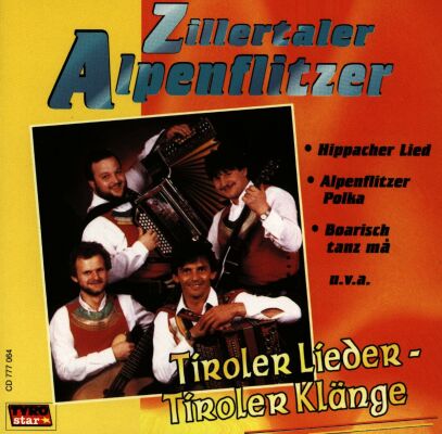 Zillertaler Alpenflitzer - Tiroler Lieder: Tiroler Kläng