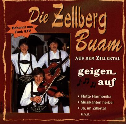 Zellberg Buam - Die Zellberg Buam Geigen Auf