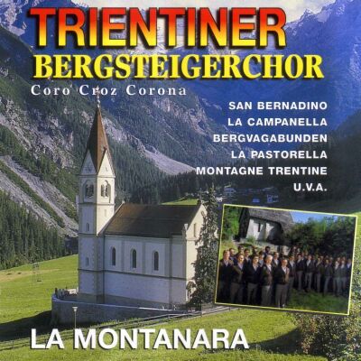 Trientiner Bergsteigerchorcoro - La Montanara (Diverse Komponisten)