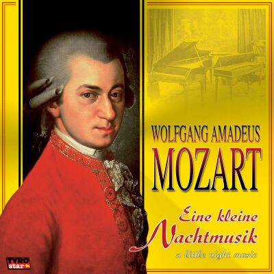 Mozart Wolfgang Amadeus - Eine Kleine Nachtmusik (Diverse Komponisten)