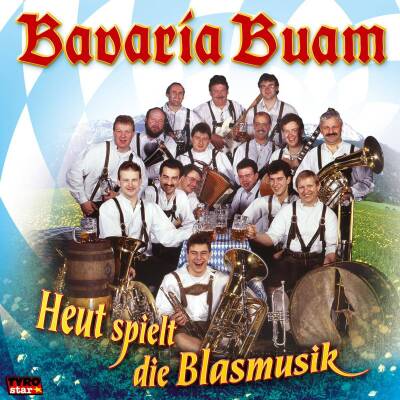 Bavaria Buam - Heut spielt die Blasmusik, 30