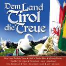 Dem Land Tirol die Treue (Diverse Interpreten)