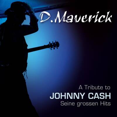 D. Maverick - A Tribute to Johnny Cash