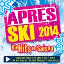 Apres Ski 2014 - Die Hits der Saison (Diverse Interpreten)
