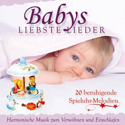 Babys Spieluhr - Babys Liebste Lieder