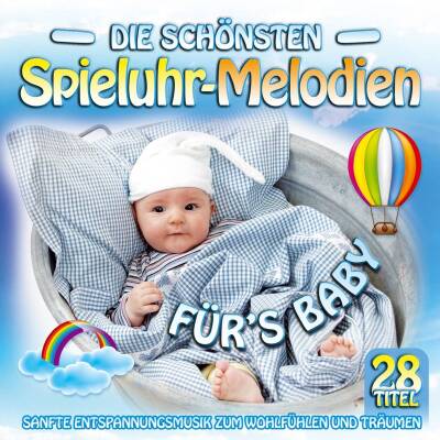 Babys Spieluhr - Die schoensten Spieluhr-Melodien fuers Baby