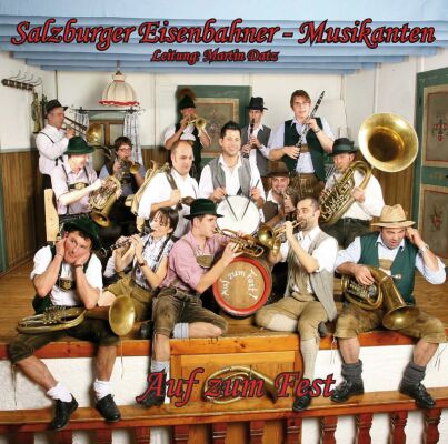 Salzburger Eisenbahner Musikanten - Auf Zum Fest