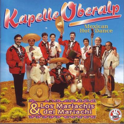 Kapelle Oberalp & Los Mariachis Del Mariachi - Mexican Hot Dance