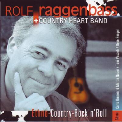 Raggenbass Rolf & Country Heart Band - Ethno-country-rock´n´roll