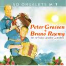 Grossen Peter / Raemy Bruno - So oergelets Mit