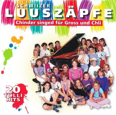 Schwiizer Luuszäpfe - Chinder Singed Für Gross Und Chli: 20 Tolli Hits