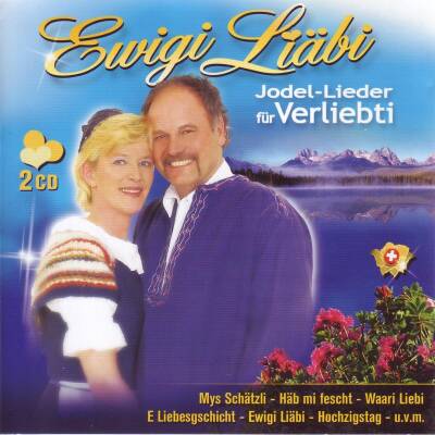 Ewigi Liaebi-jodel Lieder Fuer Verliebti (Diverse Interpreten)