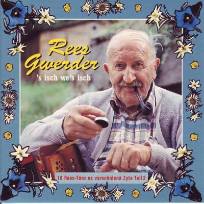 Rees Gwerder - ´s Isch We´s Isch