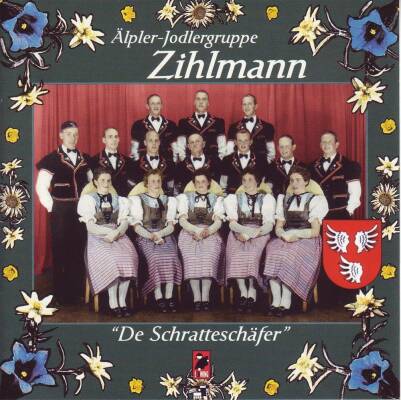 Zihlmann Älper / Jodlergruppe - De Schratteschäfer