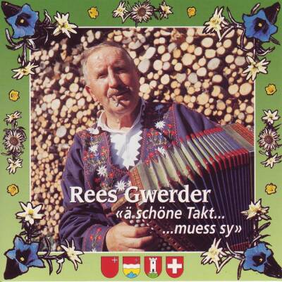 Rees Gwerder - ae Schoene Takt...muess Sy