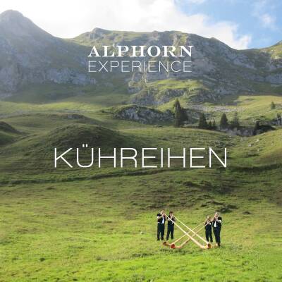 Alphorn Experience - Kuehreihen