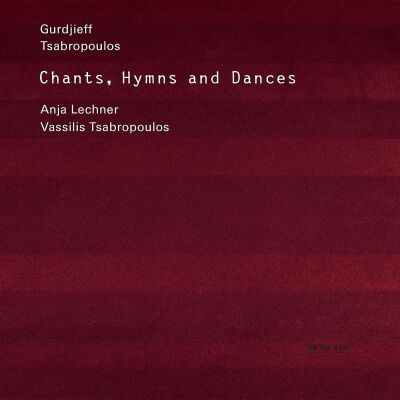 Gurdjieff / Tsabropoul - Chants,Hymns & Dances (Lechner/Tsabropoulos)