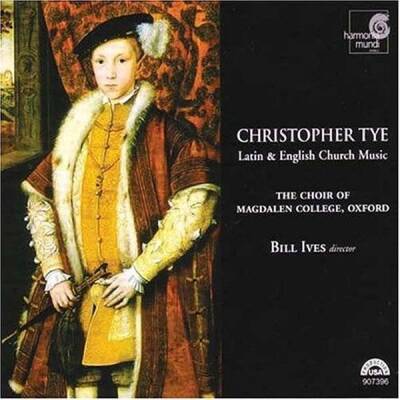 Tye Christopher - Lateinische und englische Kirchenmusik (Magdalen College Chor / Ives Bill)