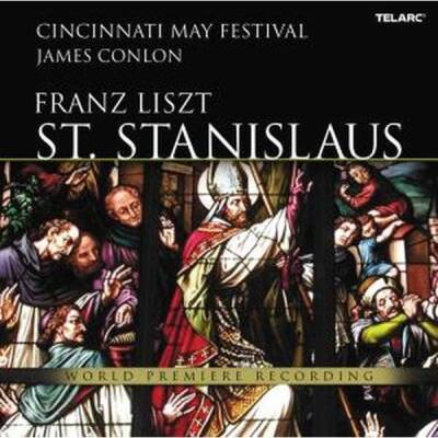 Liszt Franz - St. Stanislaus (Conlon James / Cincinnati May Festival)