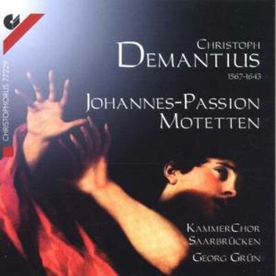 Kammerchor Saarbrück - Johannes-Passion / Motetten