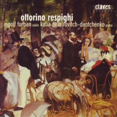 Respighi Ottorino - Respighi Fuer Violine Und Klavier (Turban Ingolf / Nemirovitch-Dantchenko Katia)