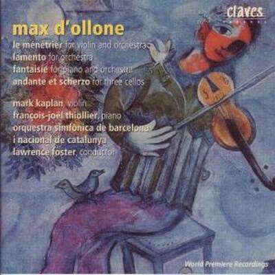 d´Ollone Max - Max Dollone: Orchesterwerke (Kaplan Mark / Thiollier Francois-Joel)