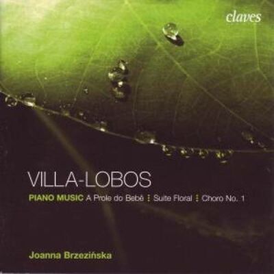 Joanna Brzezinska,Klavier - Villa-Lobos: Klaviermusik