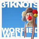 31 Knots - Worried Well