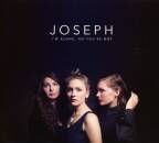 Joseph - I´m Alone, No You´re Not