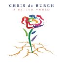 De Burgh Chris - A Better World
