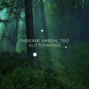 Ambühl Fabienne Trio - Glitterwoods