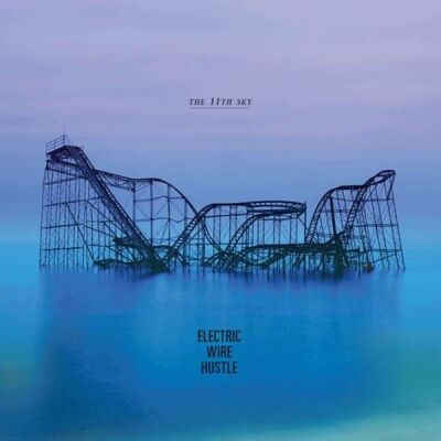 Electric Wire Hustle - 11Th Sky, The