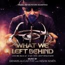 What We Left Behind: Original Motion Picture Sound...