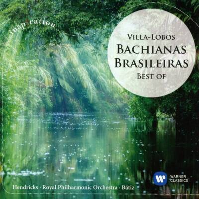 Villa-Lobos Heitor - Bachianas Brasileiras-Best of Villa-Lobos (Hendricks Barbara / Batiz Enrique)