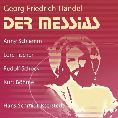 Händel Georg Friedrich - Messiah (Kölner Rundfunk-SO - Hans Schmidt-Isserstedt (Dir))