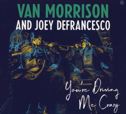 Morrison Van / DeFrancesco Joey - Youre Driving Me Crazy