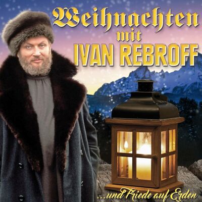 Ivan Rebroff - Weihnachten Mit Ivan Rebroff ...Und Friede Auf Erd