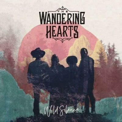 Wandering Hearts, The - Wild Silence