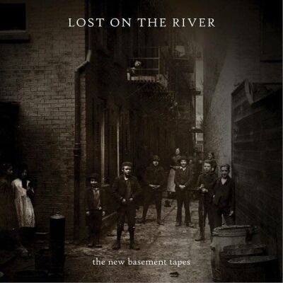 New Basement Tapes The - Lost On The River (Deluxe 6 Bonus Tracks)