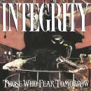 Integrity - Those Who Fear Tomorrow (25Th Anniversary Edi