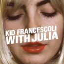 Kid Francescoli - Kid Francescoli With Julia