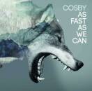 Cosby - As Fast As We Can