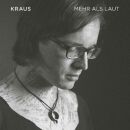 Kraus - Mehr Als Laut