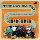 Shadowmen, The - True Love Highway