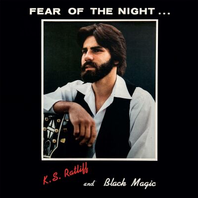K.s. Ratliff / Black Magic - Fear Of The Night (Lim.ed.)